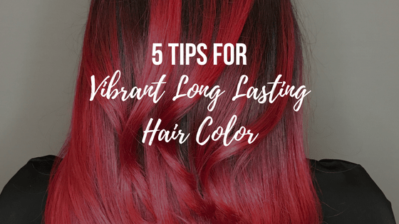 Top 5 Tips for Making your Hair Color Last Longer this Summer!