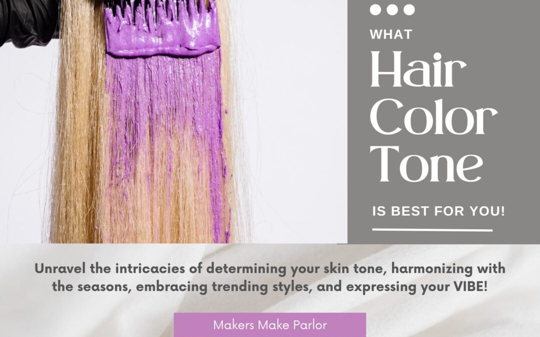 What Hair Color Tone is Best for YOU